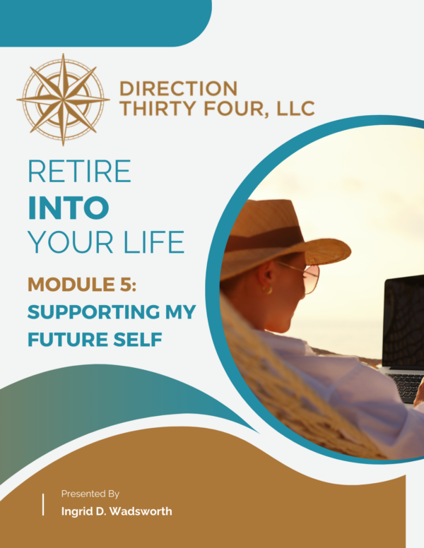 Retire Into Your Life — Module 5: Supporting My Future Self